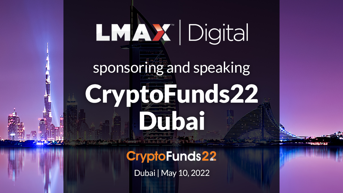 CryptoFunds22 Dubai - LMAX Group